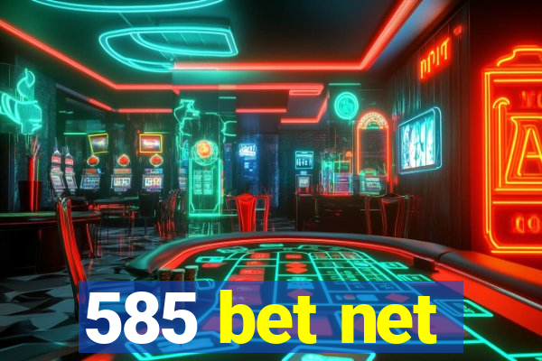 585 bet net